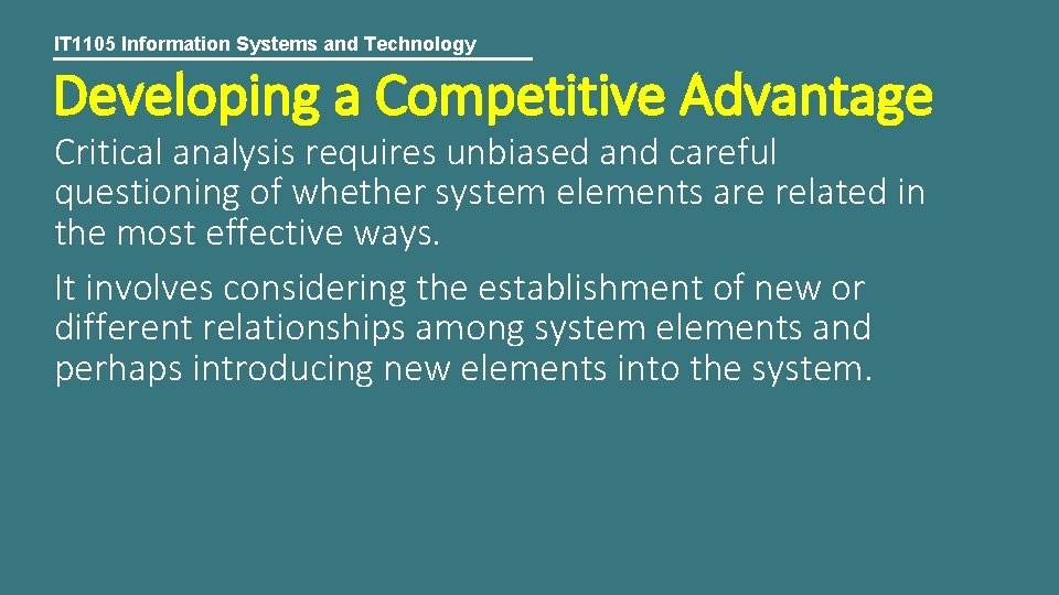 IT 1105 Information Systems and Technology Developing a Competitive Advantage Critical analysis requires unbiased