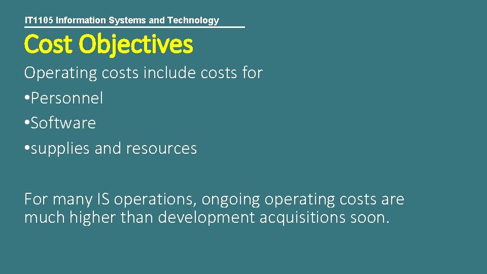 IT 1105 Information Systems and Technology Cost Objectives Operating costs include costs for •