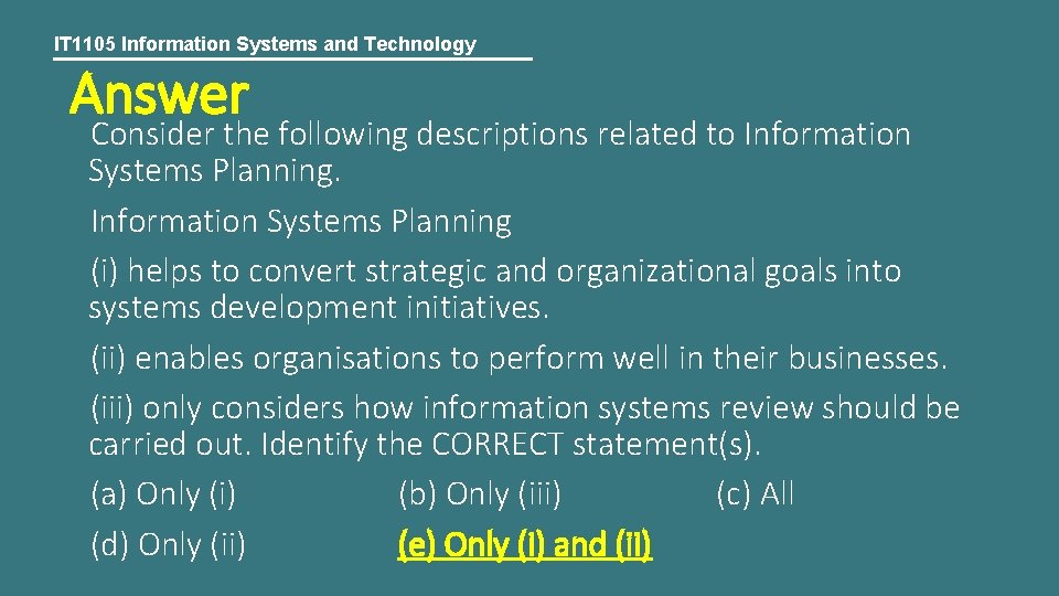 IT 1105 Information Systems and Technology Answer Consider the following descriptions related to Information