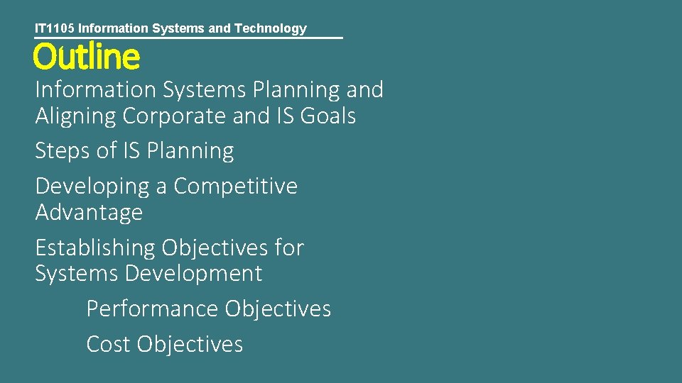 IT 1105 Information Systems and Technology Outline Information Systems Planning and Aligning Corporate and