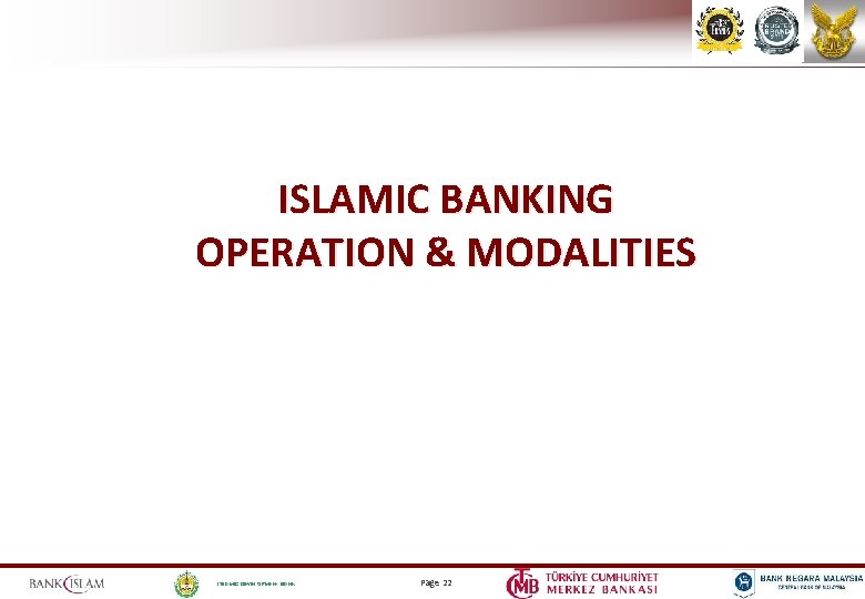 ISLAMIC BANKING OPERATION & MODALITIES ISLAMIC DEVELOPMENT BANK Page 22 