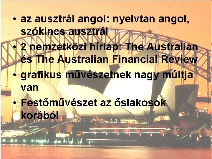  • az ausztrál angol: nyelvtan angol, szókincs ausztrál • 2 nemzetközi hírlap: The