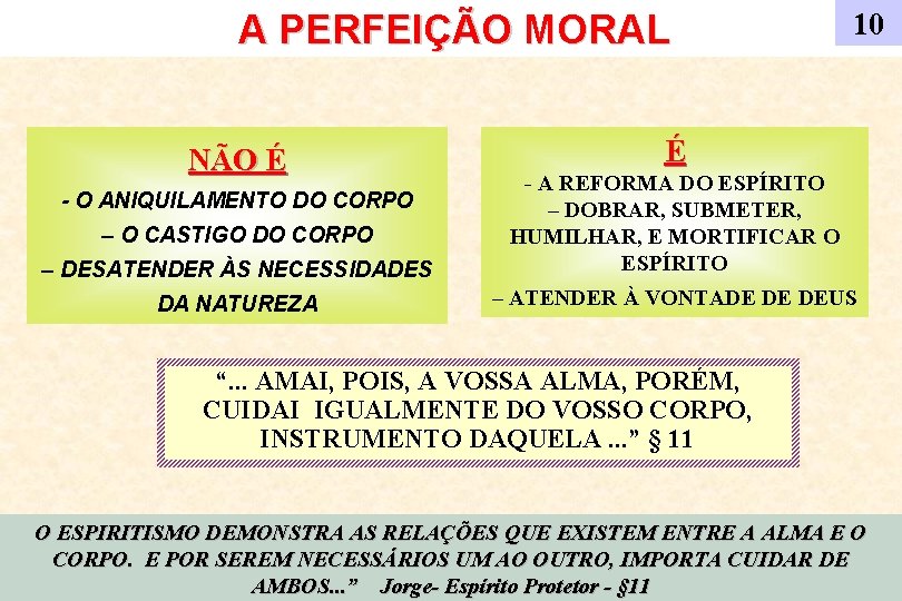 A PERFEIÇÃO MORAL NÃO É 10 É – DESATENDER ÀS NECESSIDADES - A REFORMA