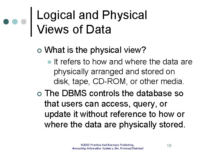 Logical and Physical Views of Data ¢ What is the physical view? l ¢
