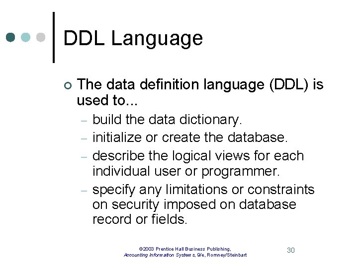 DDL Language ¢ The data definition language (DDL) is used to. . . –