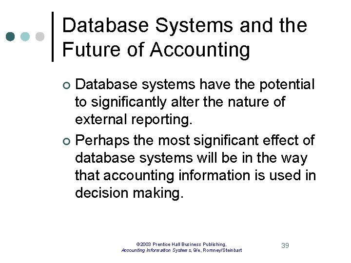 Database Systems and the Future of Accounting Database systems have the potential to significantly