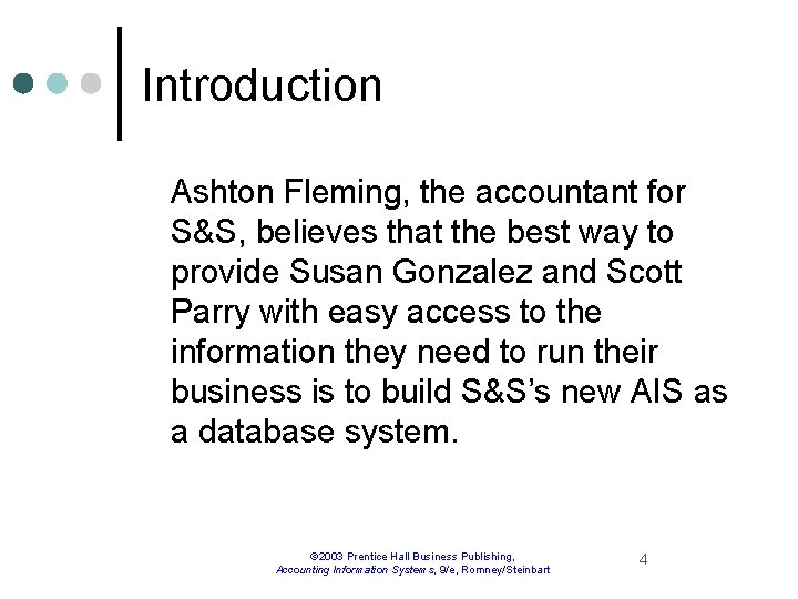 Introduction Ashton Fleming, the accountant for S&S, believes that the best way to provide