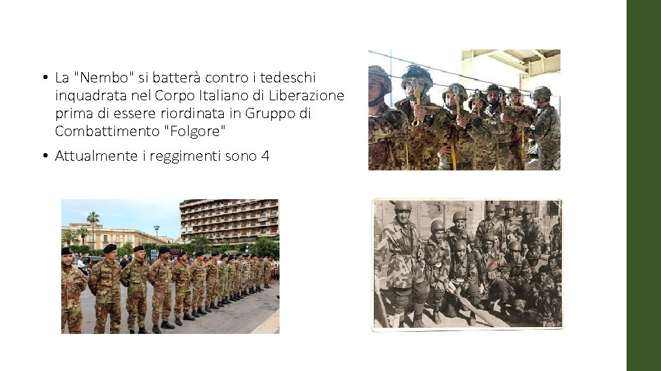  • La "Nembo" si batterà contro i tedeschi inquadrata nel Corpo Italiano di