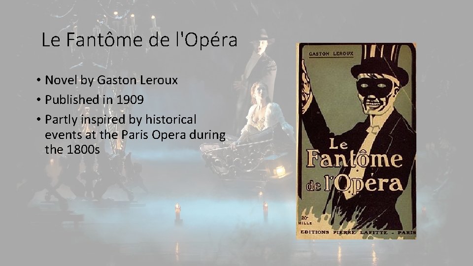  Le Fantôme de l'Opéra • Novel by Gaston Leroux • Published in 1909