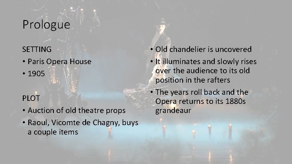 Prologue SETTING • Paris Opera House • 1905 PLOT • Auction of old theatre