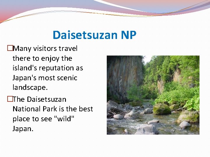 Daisetsuzan NP �Many visitors travel there to enjoy the island's reputation as Japan's most