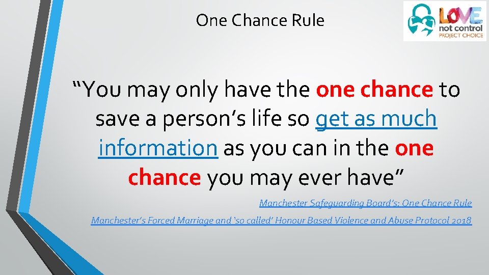 One Chance Rule “You may only have the one chance to save a person’s