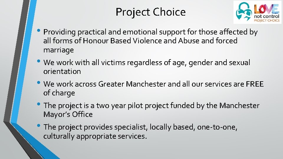 Project Choice • Providing practical and emotional support for those affected by all forms