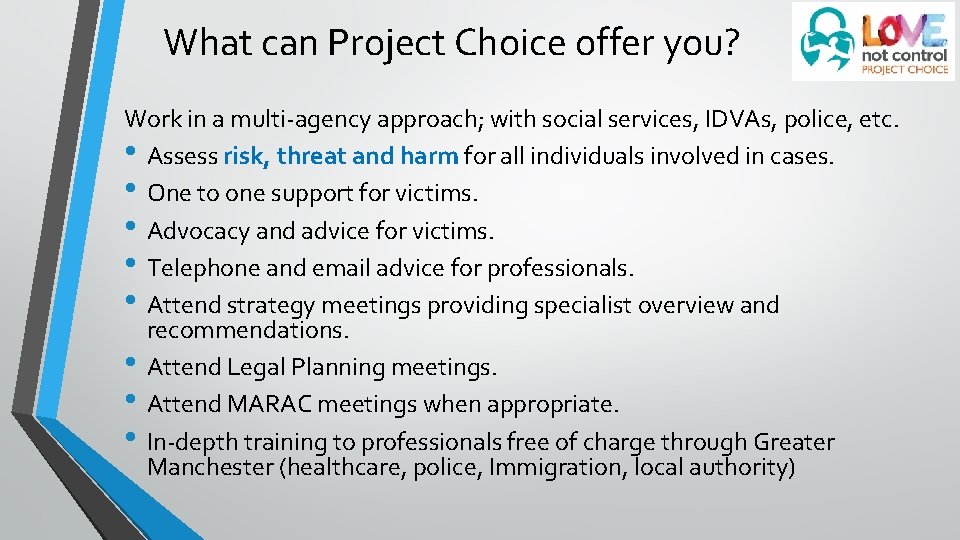 What can Project Choice offer you? Work in a multi-agency approach; with social services,