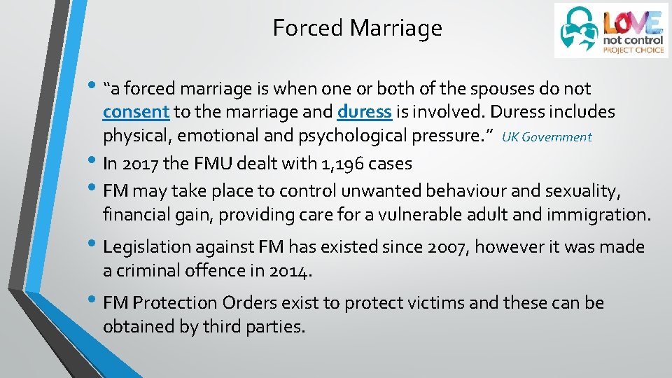 Forced Marriage • “a forced marriage is when one or both of the spouses