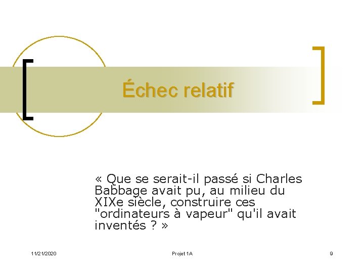 Échec relatif « Que se serait-il passé si Charles Babbage avait pu, au milieu