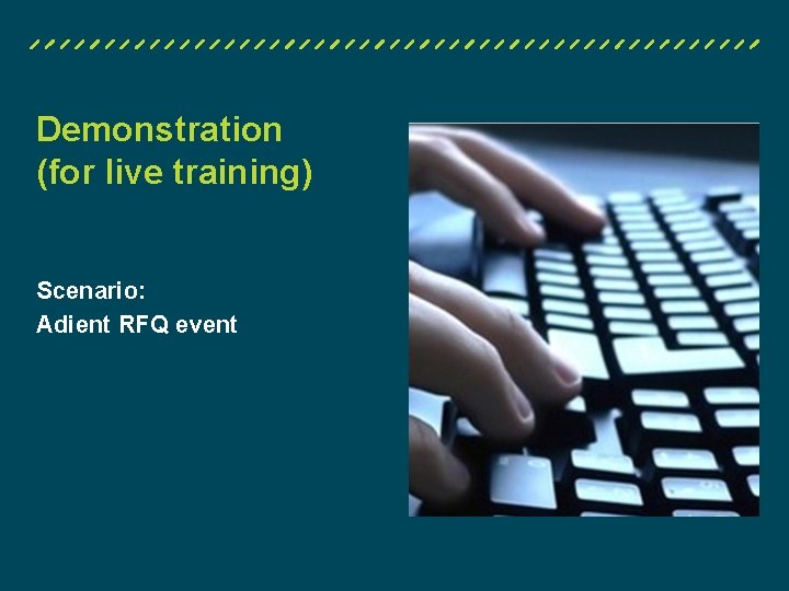 Demonstration (for live training) Scenario: Adient RFQ event 