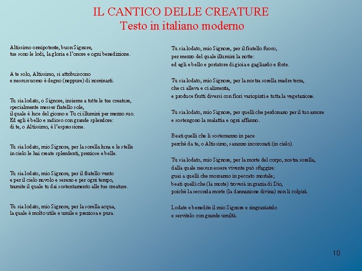 IL CANTICO DELLE CREATURE Testo in italiano moderno Altissimo onnipotente, buon Signore, tue sono