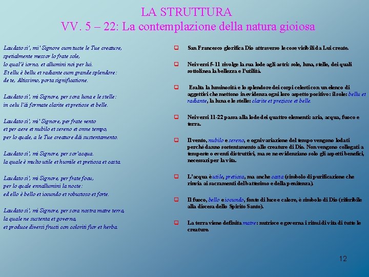LA STRUTTURA VV. 5 – 22: La contemplazione della natura gioiosa Laudato si’, mi'