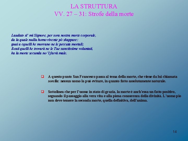 LA STRUTTURA VV. 27 – 31: Strofe della morte Laudato si' mi Signore, per