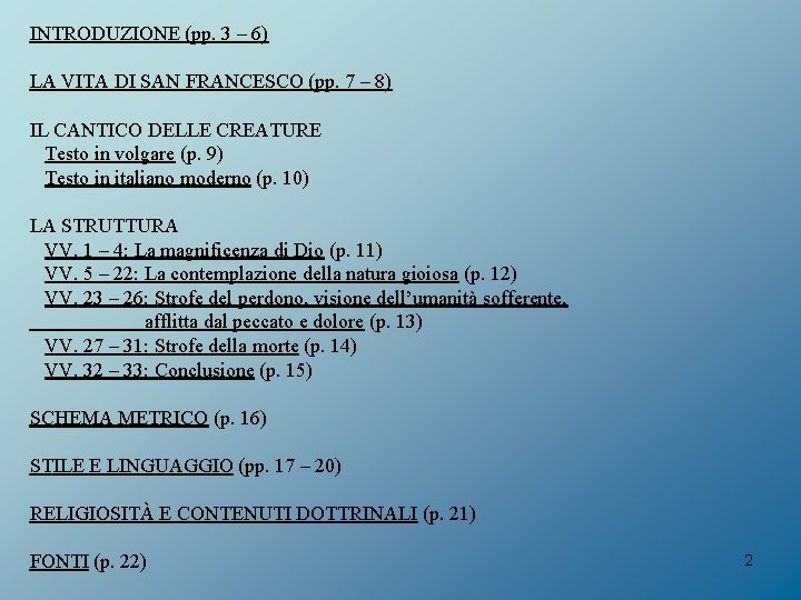 INTRODUZIONE (pp. 3 – 6) LA VITA DI SAN FRANCESCO (pp. 7 – 8)
