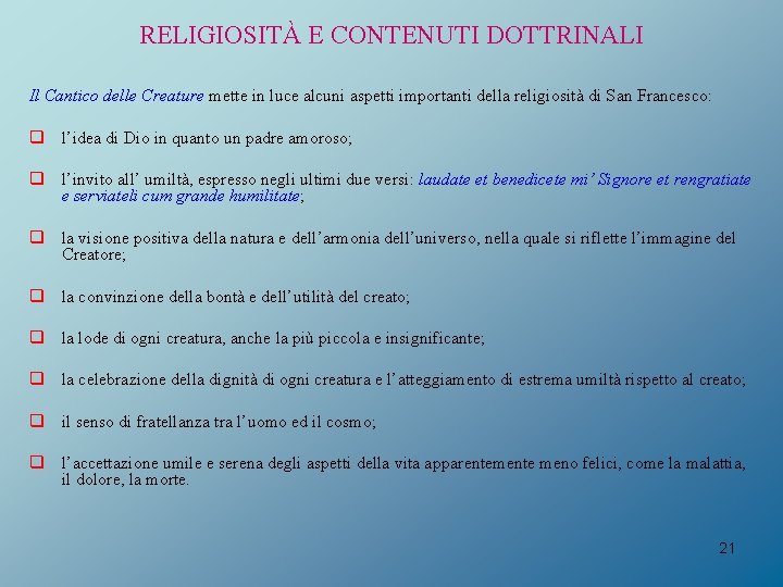 RELIGIOSITÀ E CONTENUTI DOTTRINALI Il Cantico delle Creature mette in luce alcuni aspetti importanti