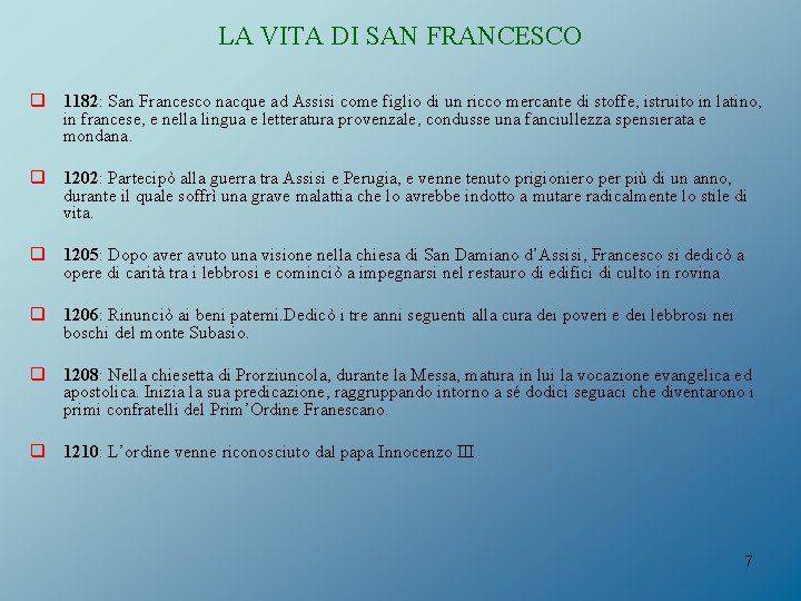 LA VITA DI SAN FRANCESCO q 1182: San Francesco nacque ad Assisi come figlio
