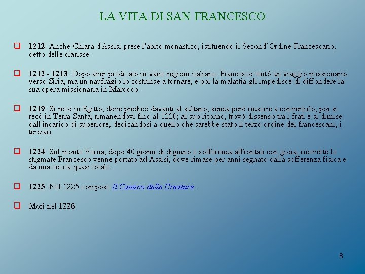 LA VITA DI SAN FRANCESCO q 1212: Anche Chiara d'Assisi prese l'abito monastico, istituendo