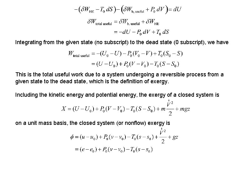 Integrating from the given state (no subscript) to the dead state (0 subscript), we
