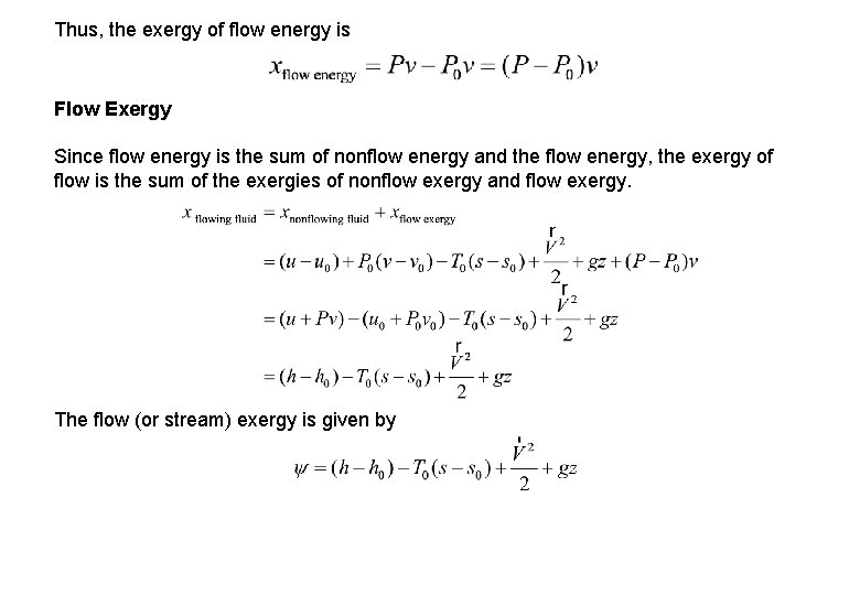 Thus, the exergy of flow energy is Flow Exergy Since flow energy is the