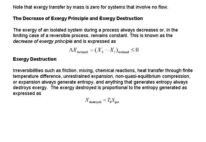 Note that exergy transfer by mass is zero for systems that involve no flow.