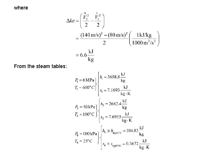 where From the steam tables: 