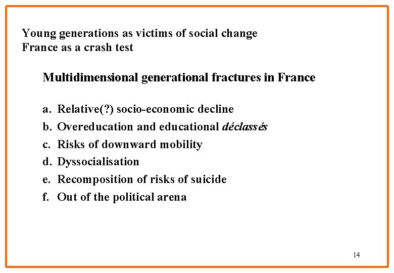 Young generations as victims of social change France as a crash test Multidimensional generational