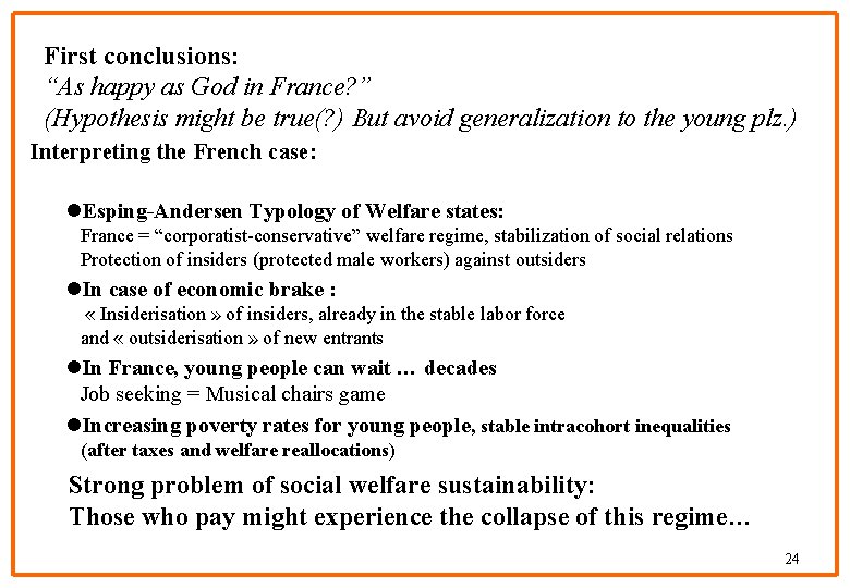 First conclusions: “As happy as God in France? ” (Hypothesis might be true(? )