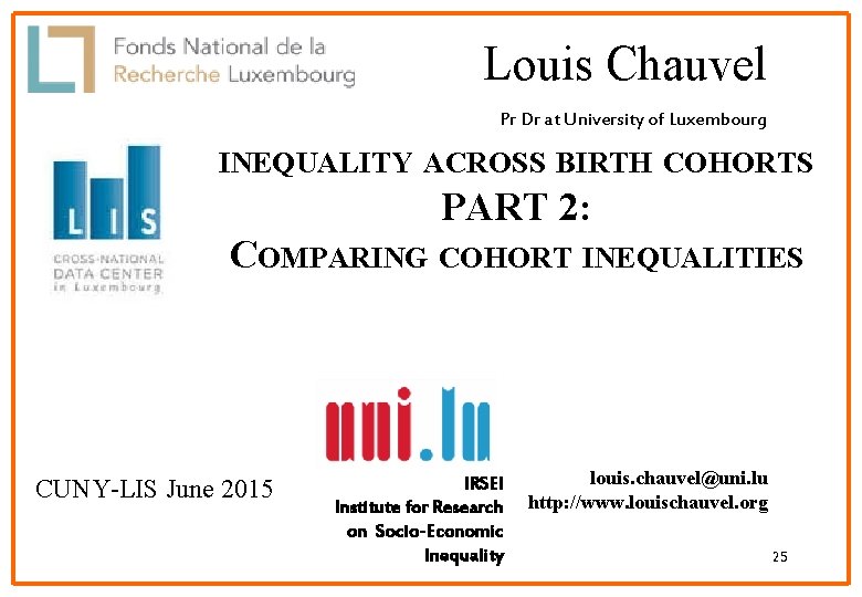 Louis Chauvel Pr Dr at University of Luxembourg INEQUALITY ACROSS BIRTH COHORTS PART 2: