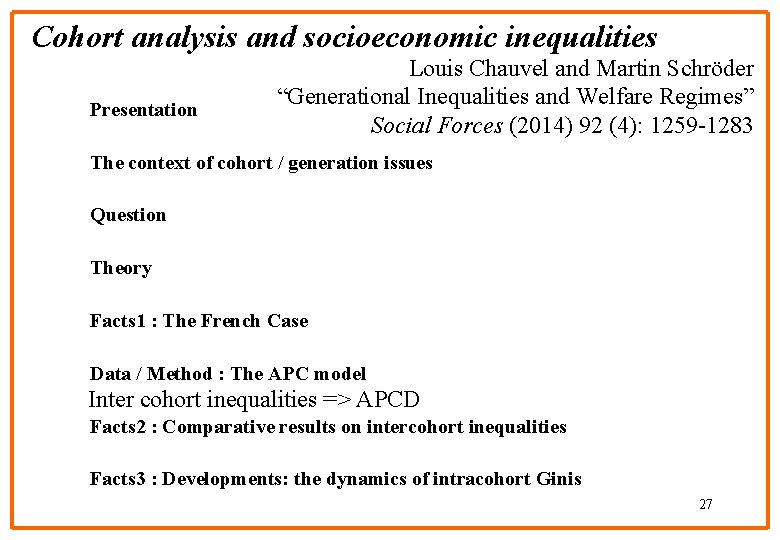 Cohort analysis and socioeconomic inequalities Louis Chauvel and Martin Schröder “Generational Inequalities and Welfare