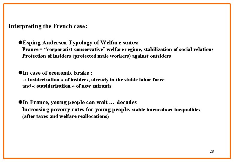 Interpreting the French case: l. Esping-Andersen Typology of Welfare states: France = “corporatist-conservative” welfare