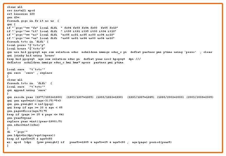 clear all ssc install apcd set linesize 100 gen d 3=. foreach gogo in