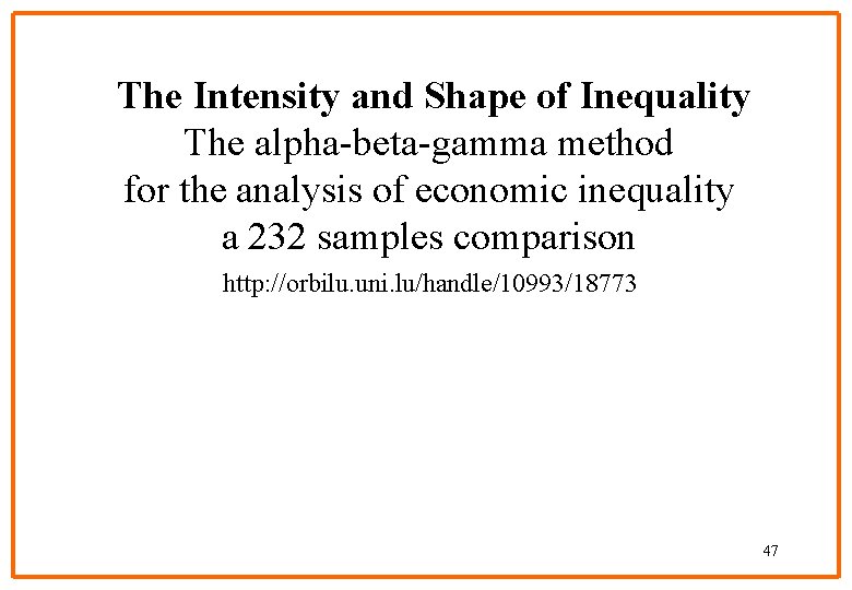 The Intensity and Shape of Inequality The alpha-beta-gamma method for the analysis of economic