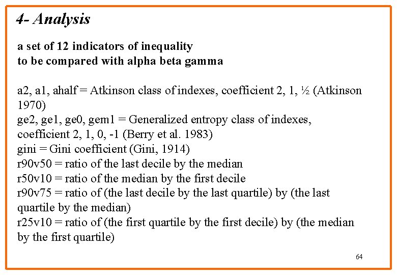 4 - Analysis a set of 12 indicators of inequality to be compared with