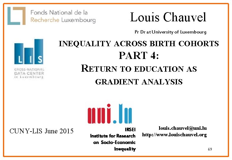 Louis Chauvel Pr Dr at University of Luxembourg INEQUALITY ACROSS BIRTH COHORTS PART 4: