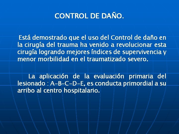 CONTROL DE DAÑO. Está demostrado que el uso del Control de daño en la