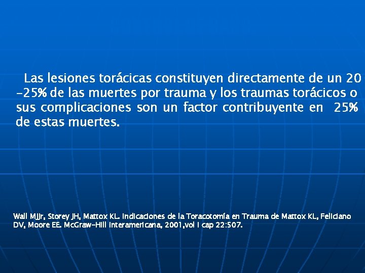 CONTROL DE DAÑO. Las lesiones torácicas constituyen directamente de un 20 -25% de las