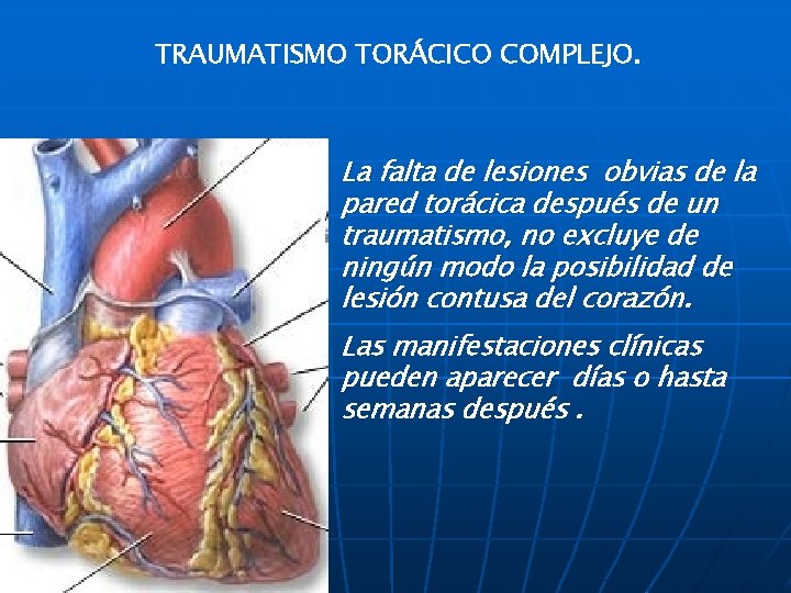 TRAUMATISMO TORÁCICO COMPLEJO. La falta de lesiones obvias de la pared torácica después de