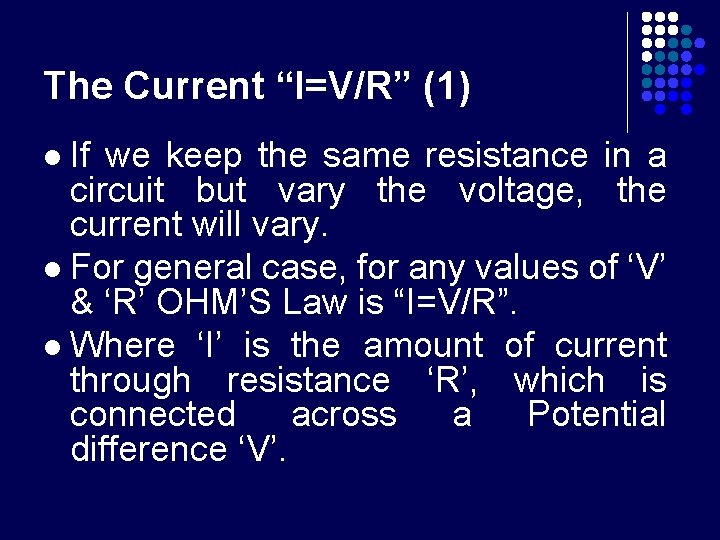 The Current “I=V/R” (1) If we keep the same resistance in a circuit but