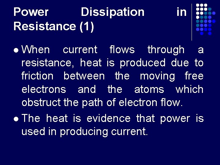 Power Dissipation Resistance (1) in When current flows through a resistance, heat is produced