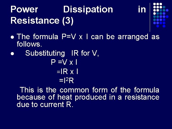 Power Dissipation Resistance (3) l l in The formula P=V x I can be