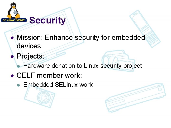 Security l l Mission: Enhance security for embedded devices Projects: l l Hardware donation Security l l Mission: Enhance security for embedded devices Projects: l l Hardware donation