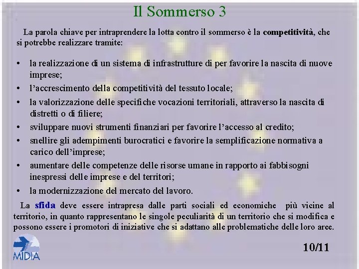 Il Sommerso 3 La parola chiave per intraprendere la lotta contro il sommerso è