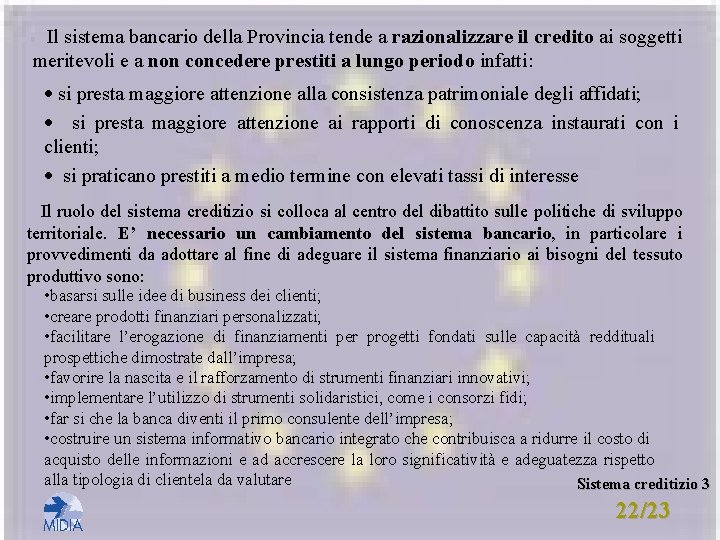 Il sistema bancario della Provincia tende a razionalizzare il credito ai soggetti meritevoli e